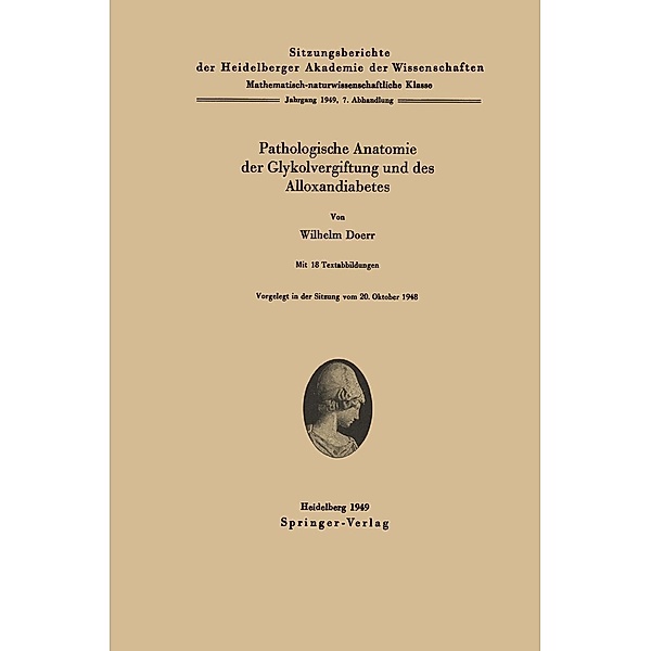 Pathologische Anatomie der Glykolvergiftung und des Alloxandiabetes / Sitzungsberichte der Heidelberger Akademie der Wissenschaften Bd.1949 / 7, W. Doerr
