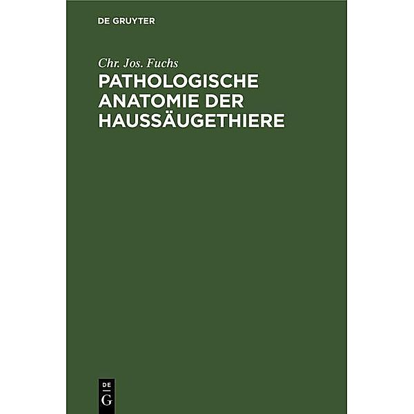 Pathologische Anatomie der Haussäugethiere, Chr. Jos. Fuchs