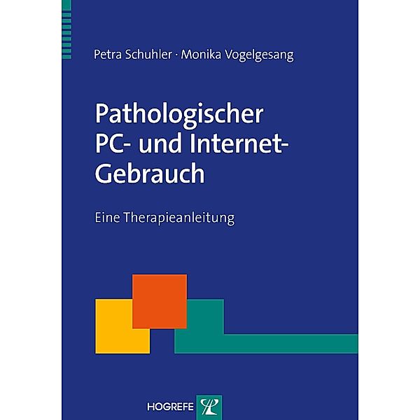 Pathologischer PC-und Internet-Gebrauch, Petra Schuhler/Monika Vogelgesang