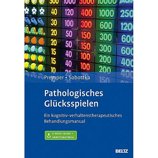 Pathologisches Glücksspielen, m. 1 Buch, m. 1 E-Book, Volker Premper, Bernd Sobottka