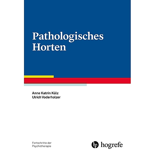 Pathologisches Horten, Anne Katrin Külz, Ulrich Voderholzer