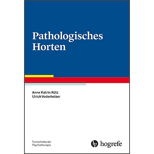 Pathologisches Horten, Anne-Katrin Külz, Ulrich Voderholzer
