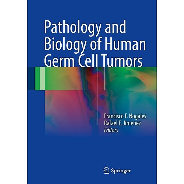 Pathology and Biology of Human Germ Cell Tumors