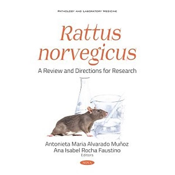 Pathology and Laboratory Medicine: Rattus norvegicus - A Review and Directions for Research