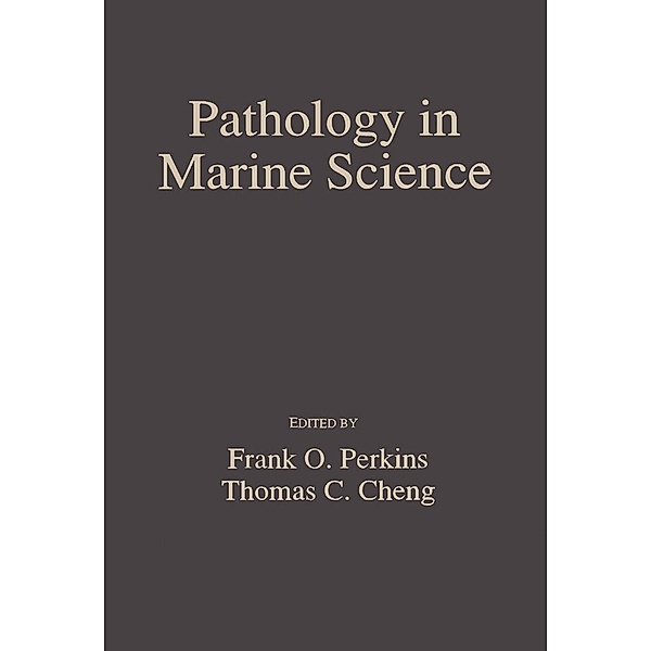 Pathology in Marine Science, Frank O. Perkins, Thomas C. Cheng