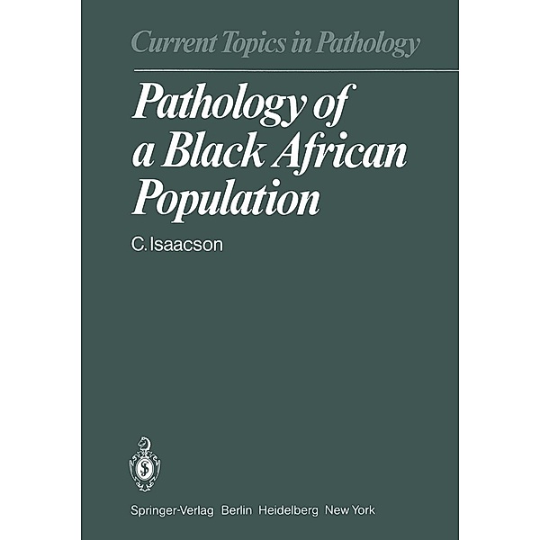 Pathology of a Black African Population / Current Topics in Pathology Bd.72, C. Isaacson