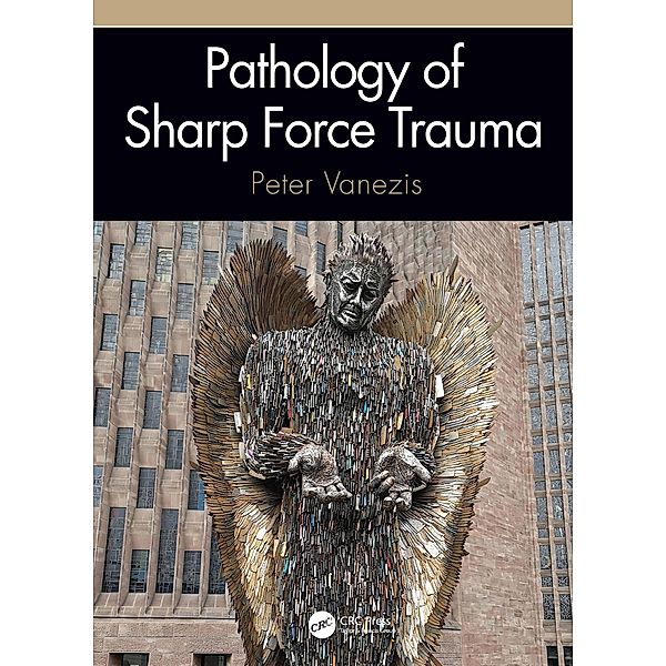 Pathology of Sharp Force Trauma, Peter Vanezis