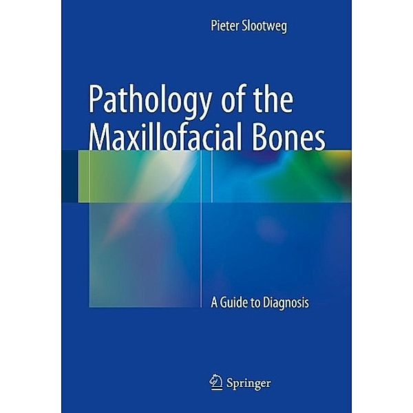 Pathology of the Maxillofacial Bones, Pieter Slootweg