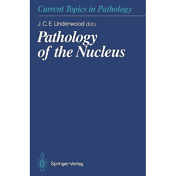 Pathology of the Nucleus / Current Topics in Pathology Bd.82