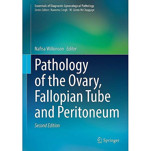 Pathology of the Ovary, Fallopian Tube and Peritoneum / Essentials of Diagnostic Gynecological Pathology