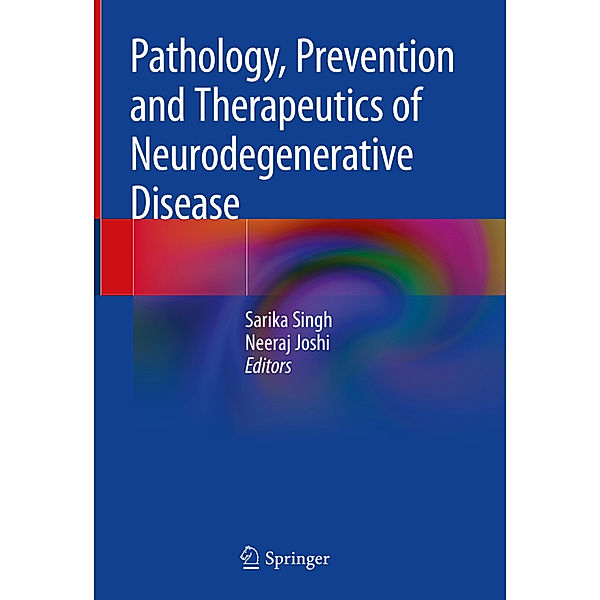 Pathology, Prevention and Therapeutics of Neurodegenerative Disease