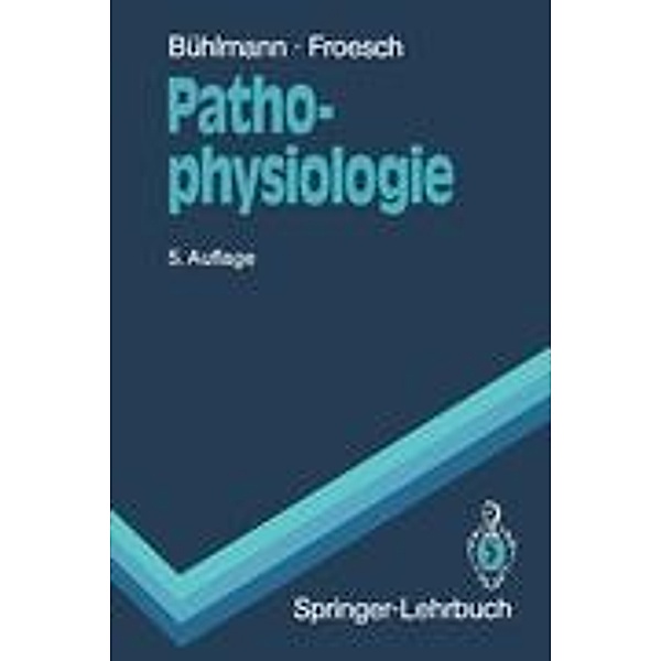 Pathophysiologie, Albert A. Bühlmann, Ernst R. Froesch