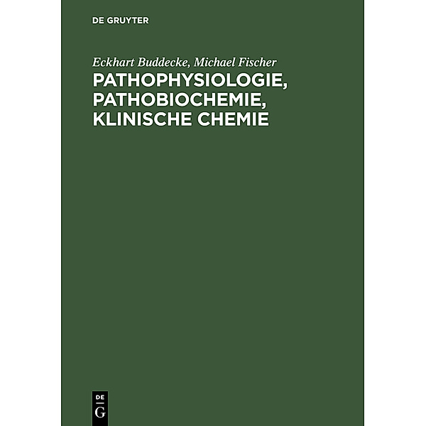 Pathophysiologie, Pathobiochemie, Klinische Chemie, Eckhart Buddecke, Michael Fischer