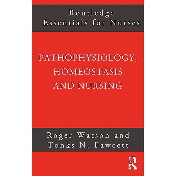 Pathophysiology, Homeostasis and Nursing, Tonks Fawcett, Roger Watson
