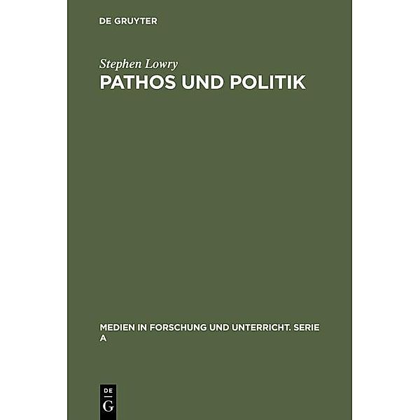 Pathos und Politik / Medien in Forschung und Unterricht. Serie A Bd.31, Stephen Lowry