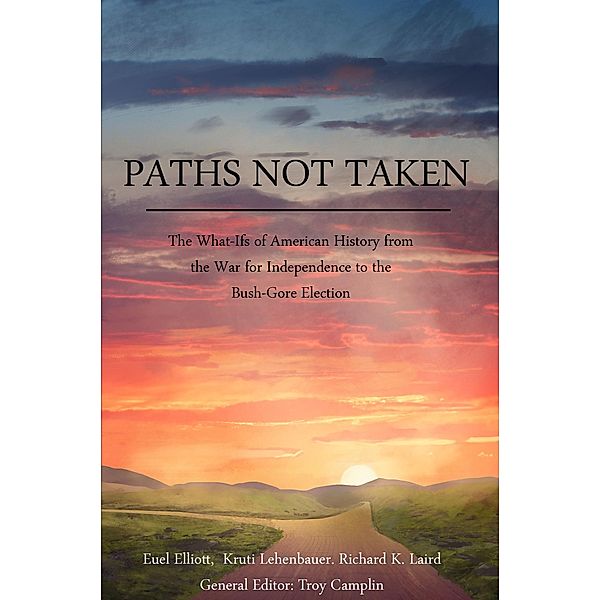 Paths Not Taken, Euel Elliott, Kruti Lehenbauer, Richard K Laird