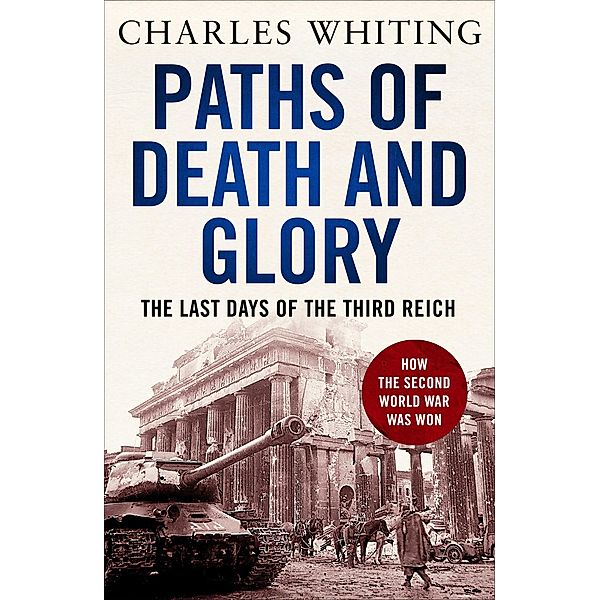 Paths of Death and Glory, Charles Whiting
