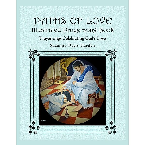 Paths of Love Illustrated Prayersong Book, Suzanne Davis Harden