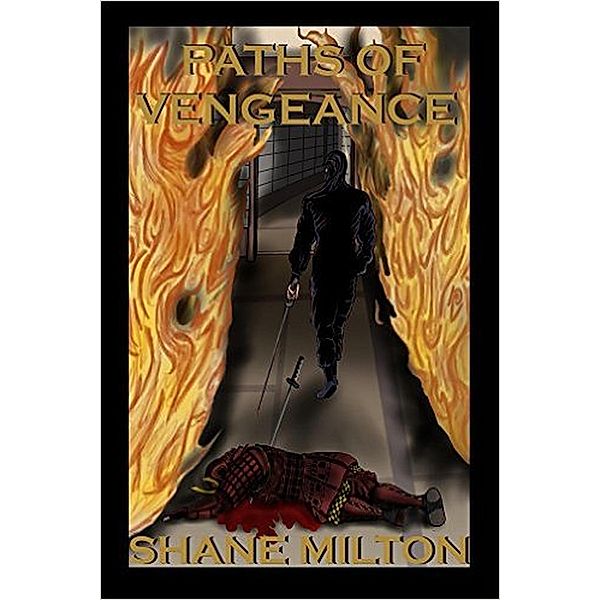 Paths of Vengeance (Samurai Princess, #1) / Samurai Princess, Shane Milton