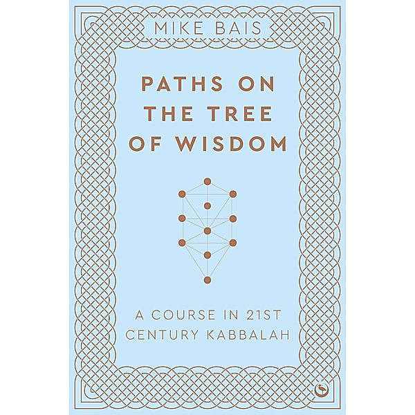 Paths on the Tree of Wisdom, Mike Bais