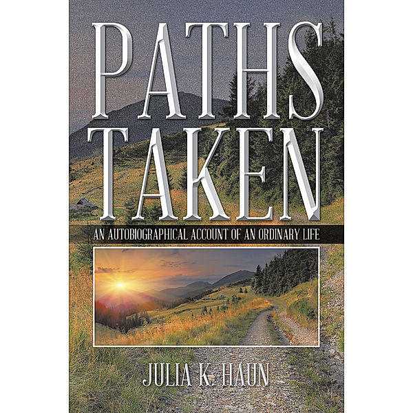 Paths Taken, Julia K. Haun