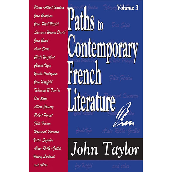 Paths to Contemporary French Literature: Paths to Contemporary French Literature, John Taylor