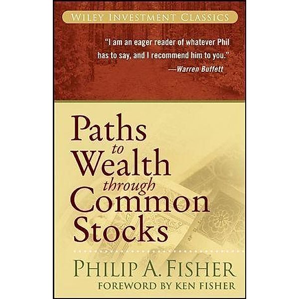 Paths to Wealth Through Common Stocks, Philip A. Fisher