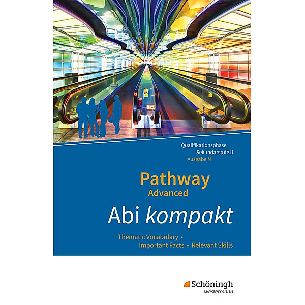 Pathway Advanced - Englisch für die Qualifikationsphase der gymnasialen Oberstufe - Ausgabe Niedersachsen u.a., Iris Edelbrock