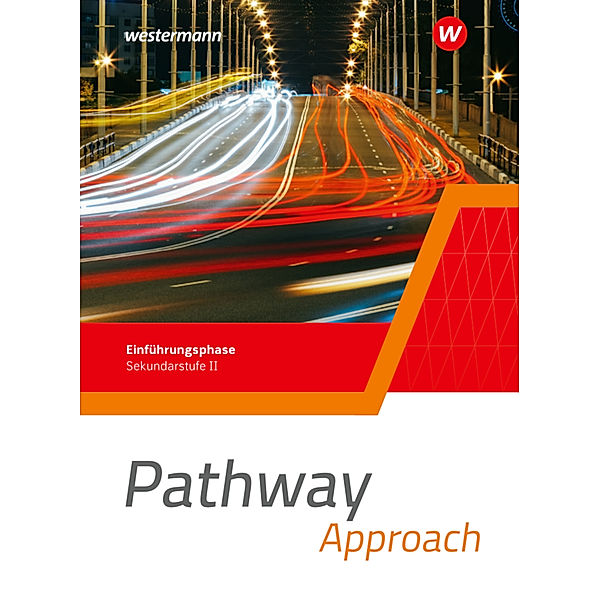 Pathway Approach - Einführungsphase Sekundarstufe II - Ausgabe Nordrhein-Westfalen / Nord 2024, Iris Edelbrock