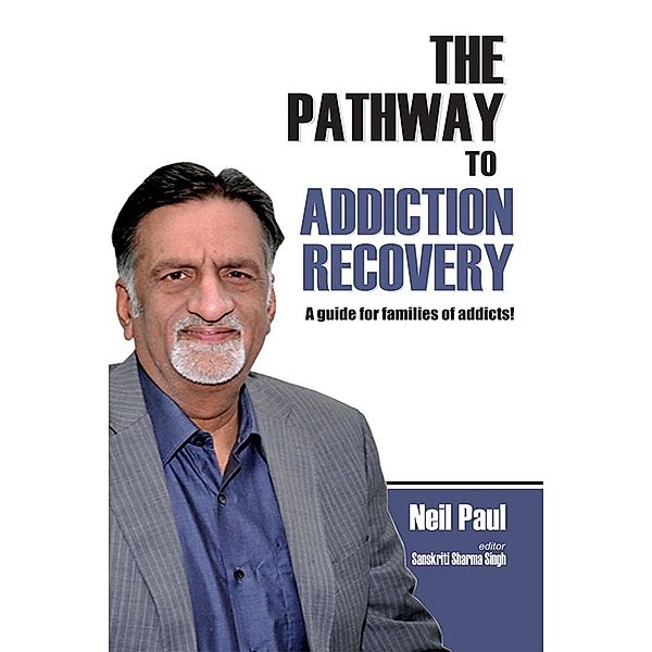 Pathway To Addiction Recovery, Neil Paul