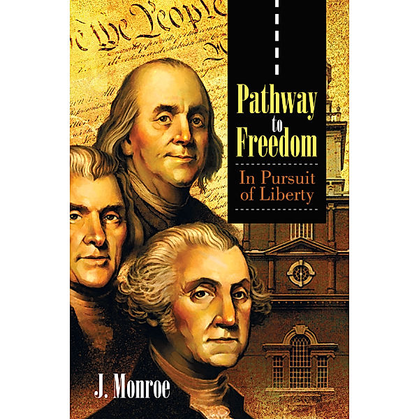 Pathway to Freedom, J. Monroe