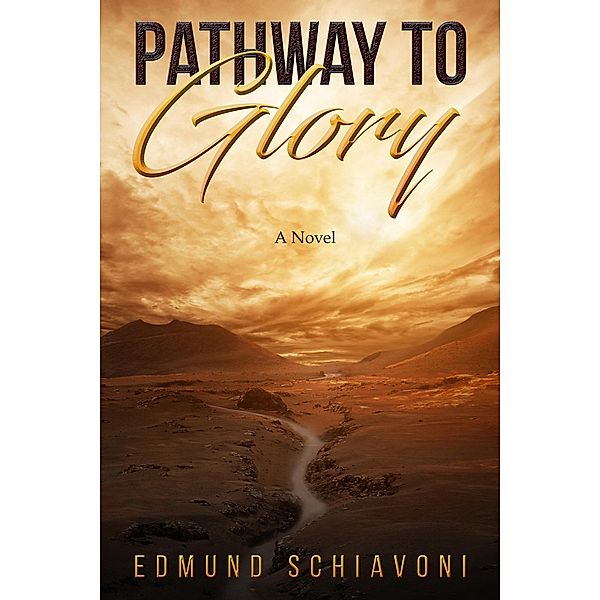 Pathway to Glory / Austin Macauley Publishers, Edmund Schiavoni