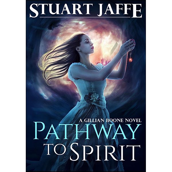 Pathway to Spirit (Gillian Boone, #2) / Gillian Boone, Stuart Jaffe