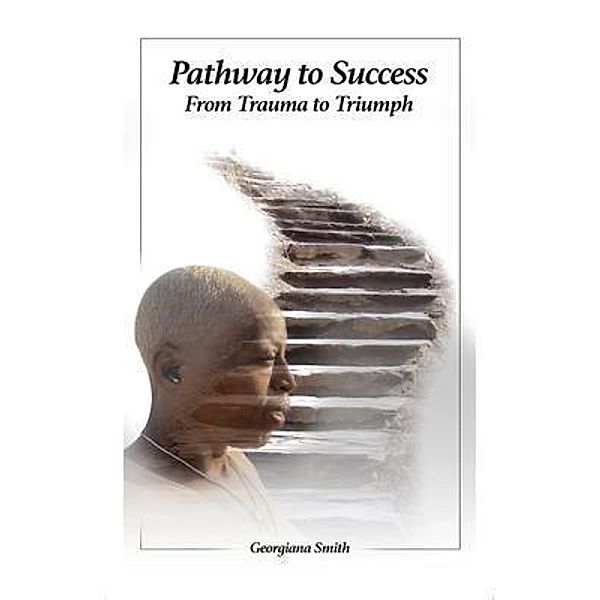 Pathway to Success / Bookstand Publishing, Georgiana Smith