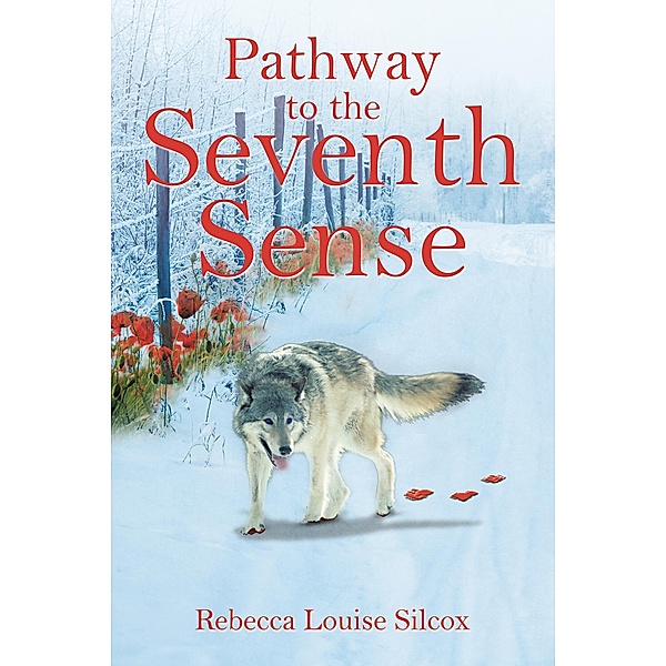 Pathway to the Seventh Sense, Rebecca Louise Silcox
