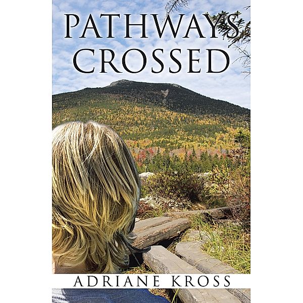 Pathways Crossed, Adriane Kross