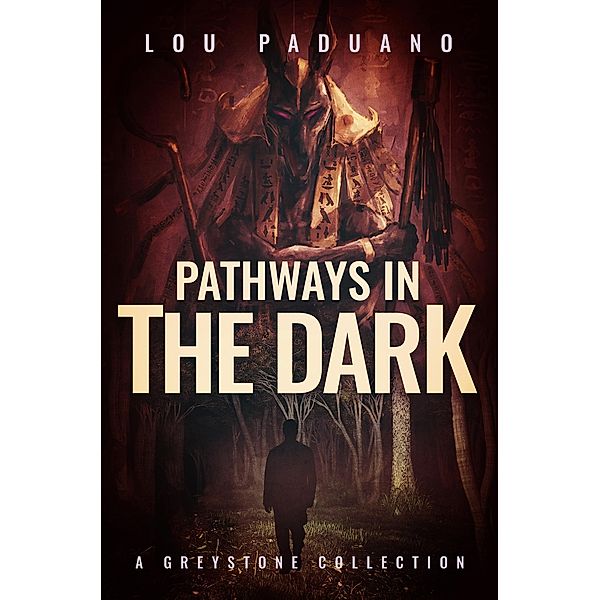 Pathways in the Dark - A Greystone Collection / Greystone, Lou Paduano