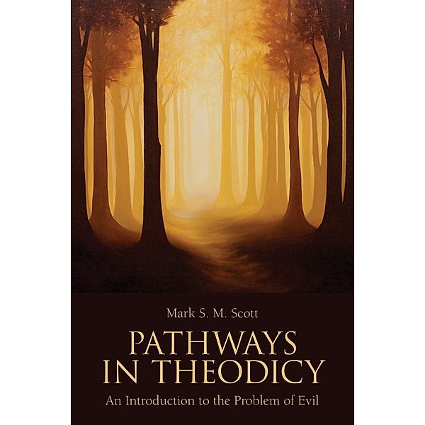 Pathways in Theodicy, Mark S. M. Scott