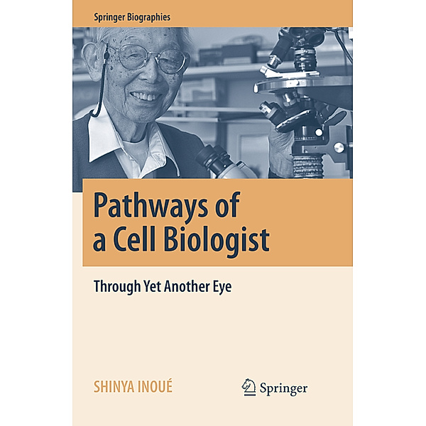 Pathways of a Cell Biologist, Shinya Inoué