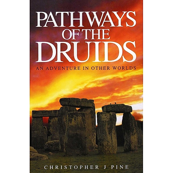 Pathways of the Druids, Christopher J Pine