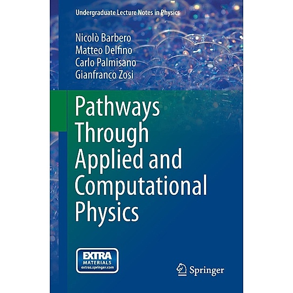 Pathways Through Applied and Computational Physics / Undergraduate Lecture Notes in Physics, Nicolò Barbero, Matteo Delfino, Carlo Palmisano, Gianfranco Zosi