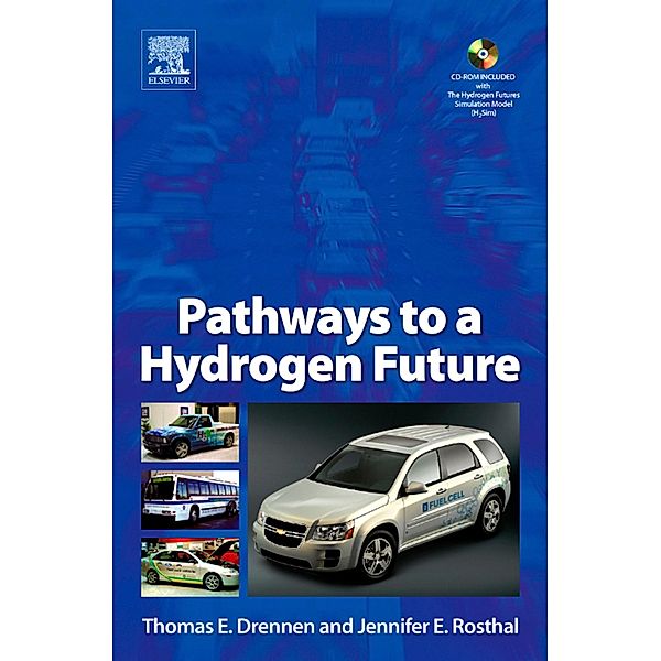 Pathways to a Hydrogen Future, Thomas E Drennen, Jennifer E Rosthal