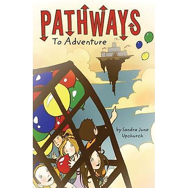 Pathways To Adventure / URLink Print & Media, LLC, Sandra June Upchurch