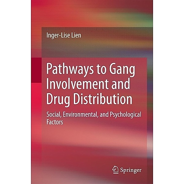 Pathways to Gang Involvement and Drug Distribution, Inger-Lise Lien
