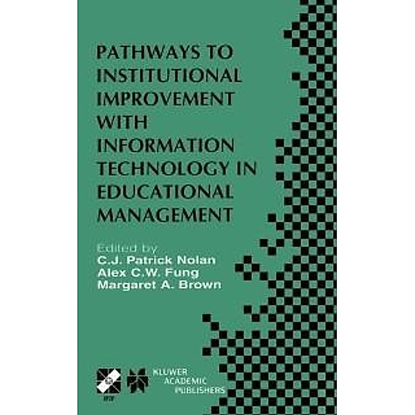 Pathways to Institutional Improvement with Information Technology in Educational Management / IFIP Advances in Information and Communication Technology Bd.71
