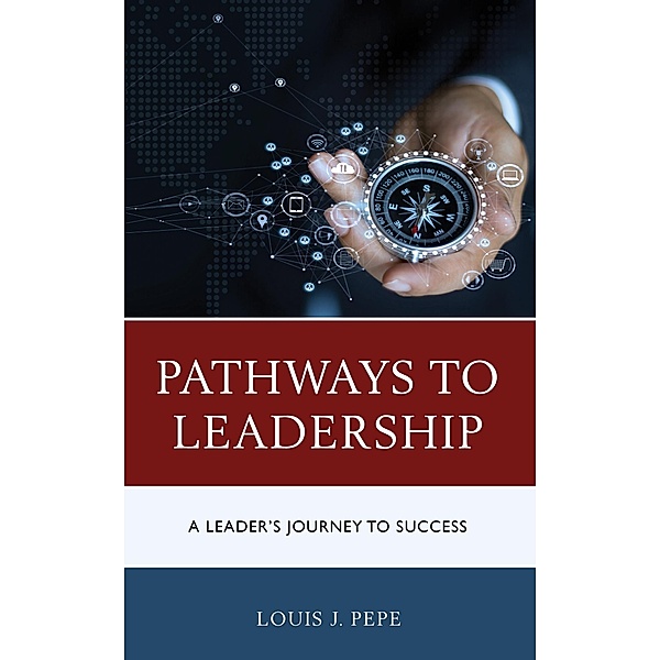 Pathways to Leadership, Louis J. Pepe
