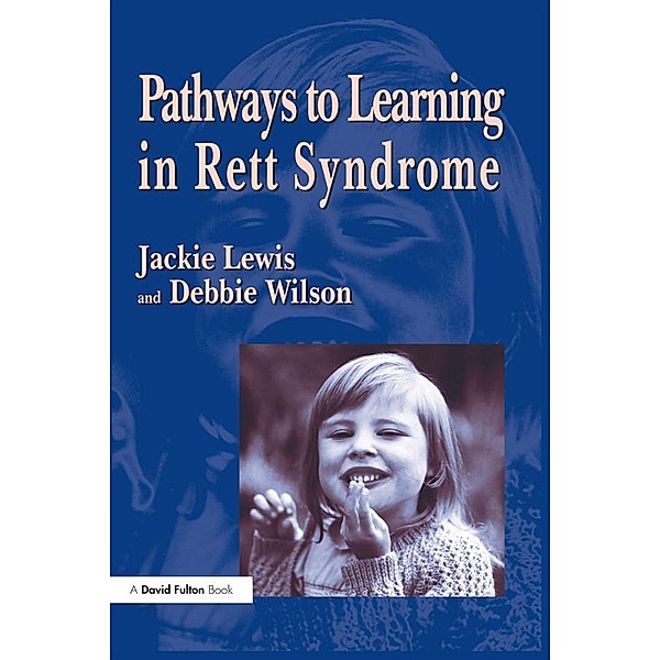 Pathways to Learning in Rett Syndrome, Debbie Wilson