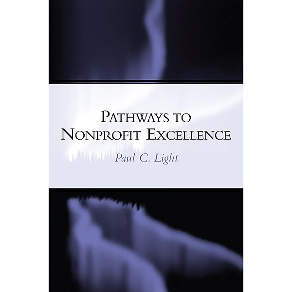 Pathways to Nonprofit Excellence / Brookings Institution Press, Paul C. Light