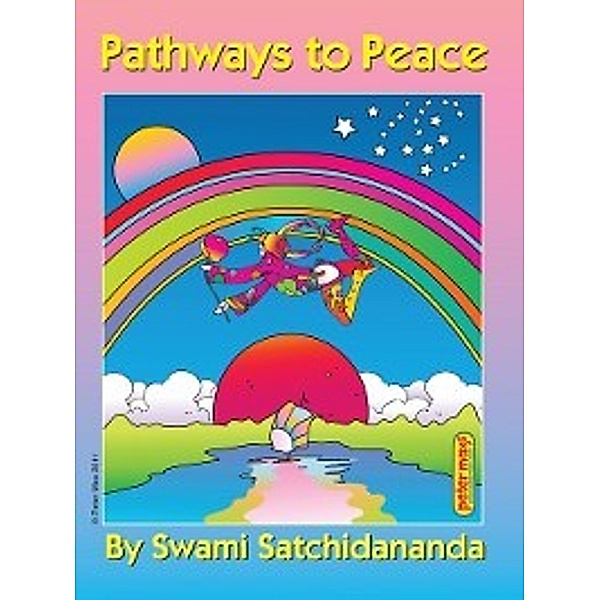 Pathways to Peace, Swami Satchidananda