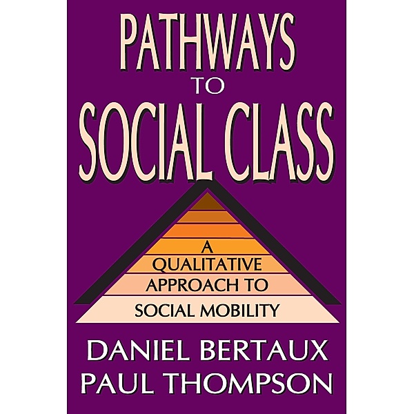 Pathways to Social Class, Daniel Bertaux, Paul Thompson